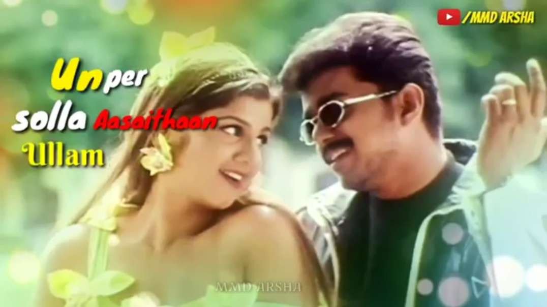 Un per Solla Aasaithan Song || Tamil Love WhatsApp Status Video Download