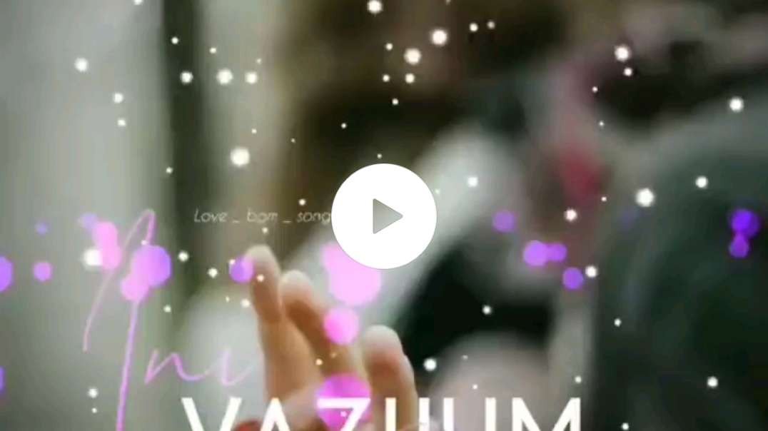 Ini Vazhum Ovvoru Song  Status  || Tamil Love WhatsApp status Edits || New Status || New  Love Statu